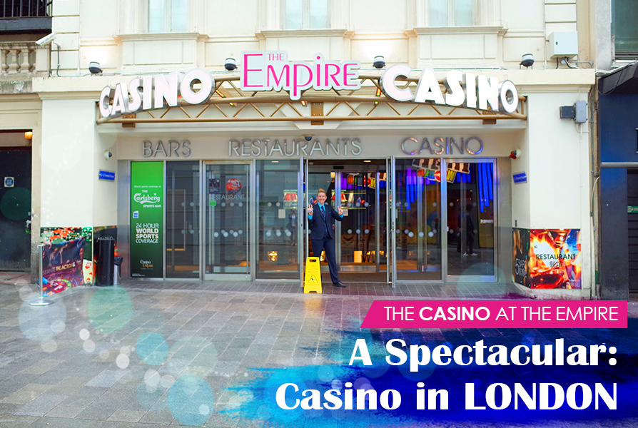 The Casino At The Empire : A Spectacular Casino in London